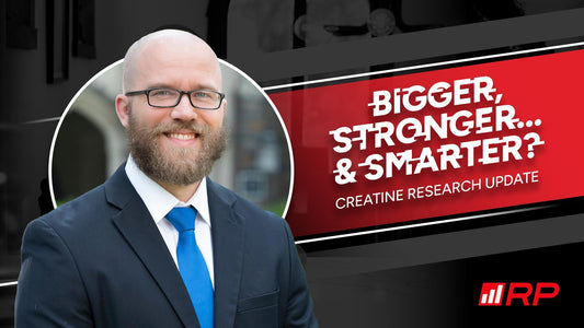 Bigger, Stronger… Smarter? A Creatine Research Update